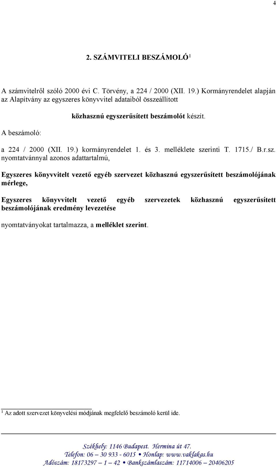 ) kormányrendelet 1. és 3. melléklete sze