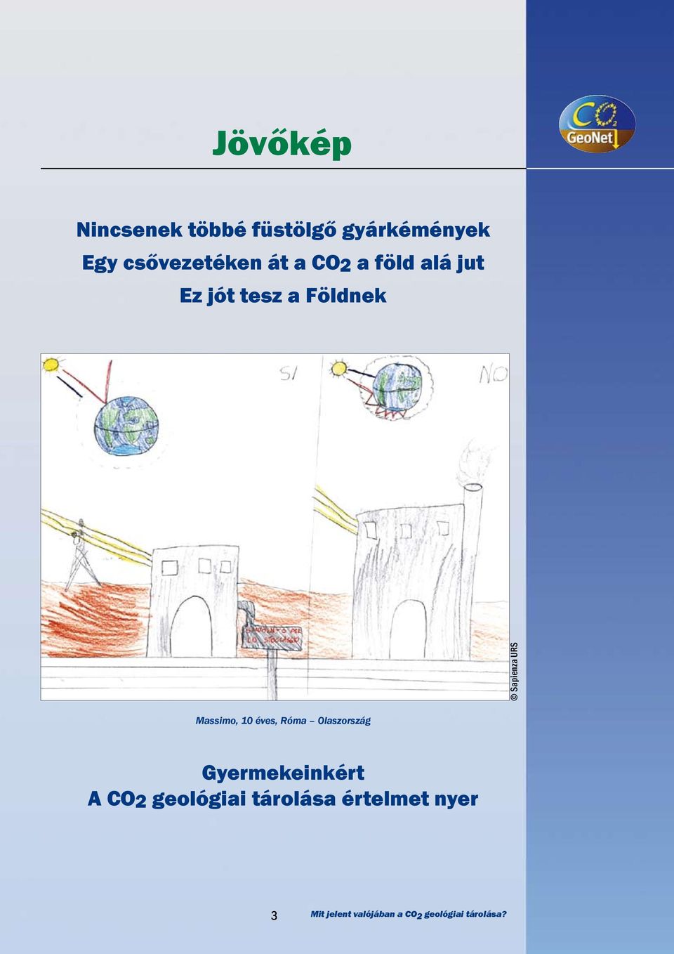 Massimo, 10 éves, Róma Olaszország Gyermekeinkért A CO2