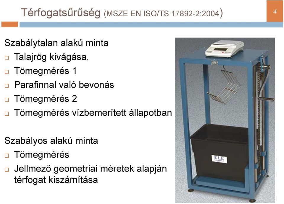 Tömegmérés 2 Tömegmérés vízbemerített állapotban Szabályos alakú