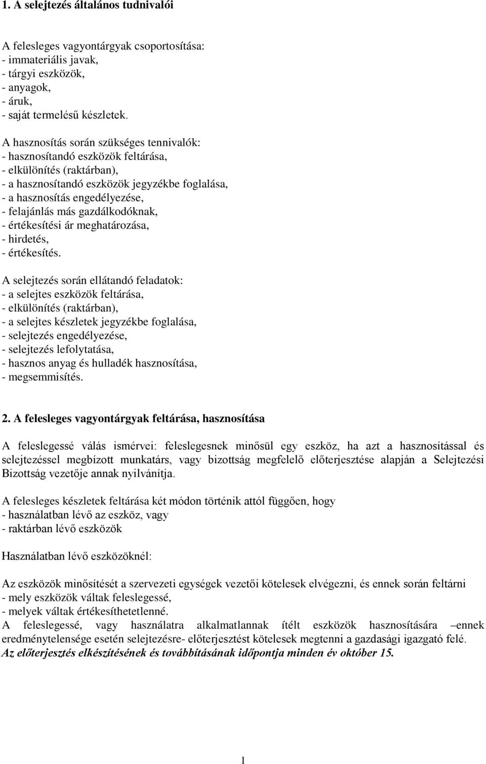 más gazdálkodóknak, - értékesítési ár meghatározása, - hirdetés, - értékesítés.