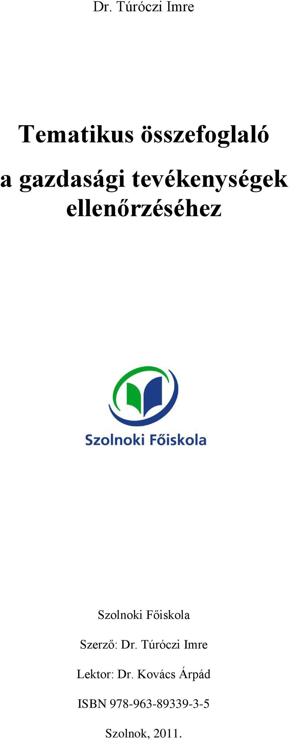 Szolnoki Főiskola Szerző: Dr.