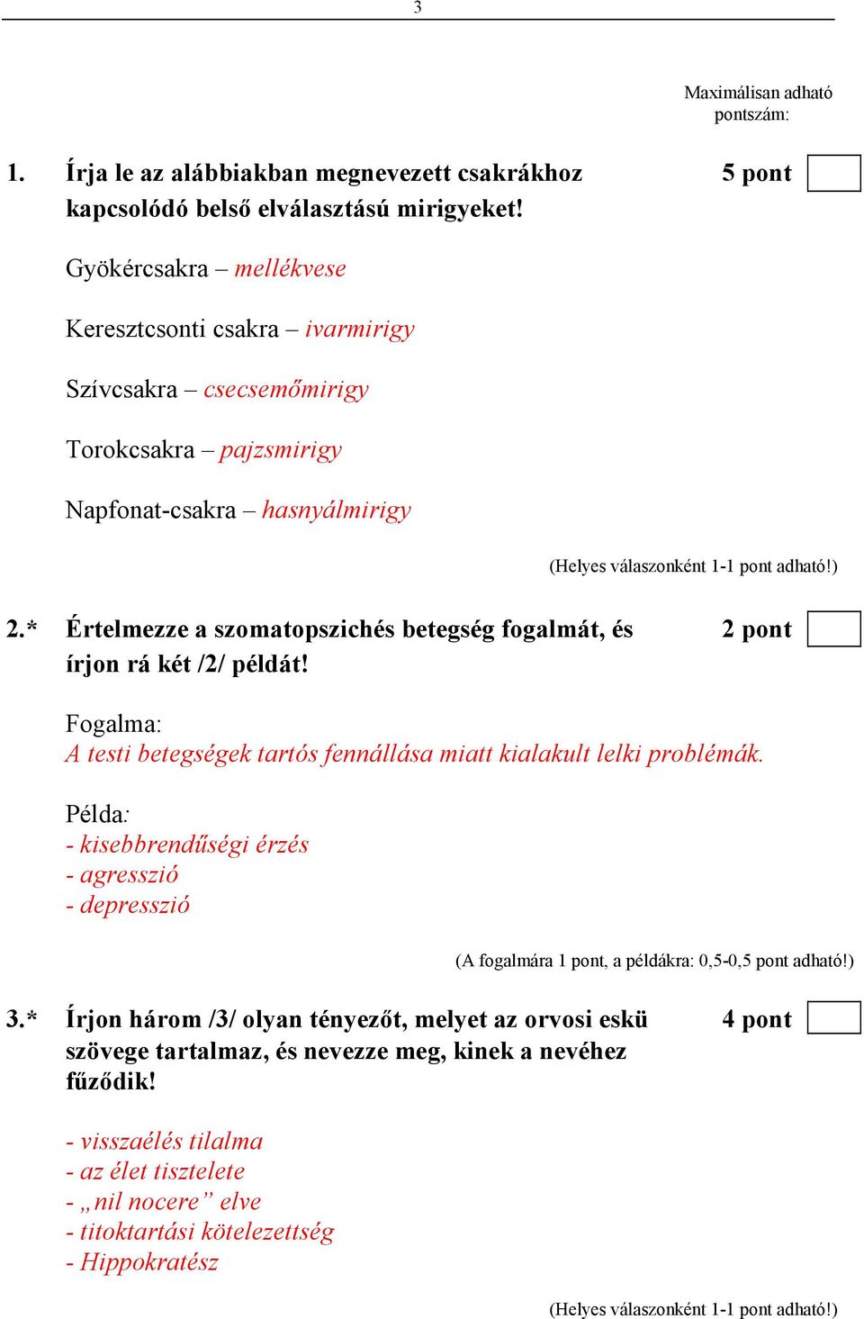 * Értelmezze a szomatopszichés betegség fogalmát, és 2 pont írjon rá két /2/ példát! Fogalma: A testi betegségek tartós fennállása miatt kialakult lelki problémák.