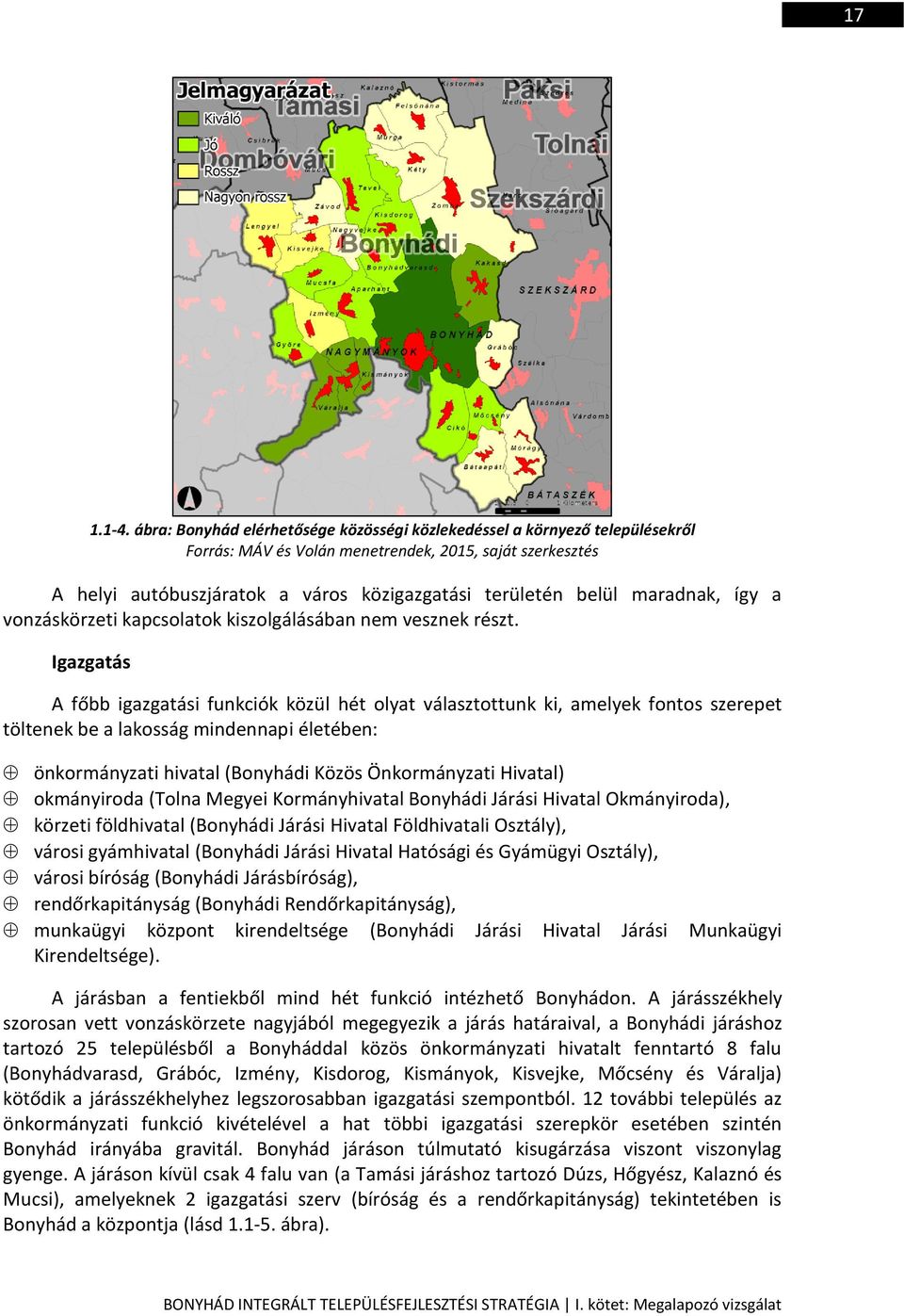 maradnak, így a vonzáskörzeti kapcsolatok kiszolgálásában nem vesznek részt.