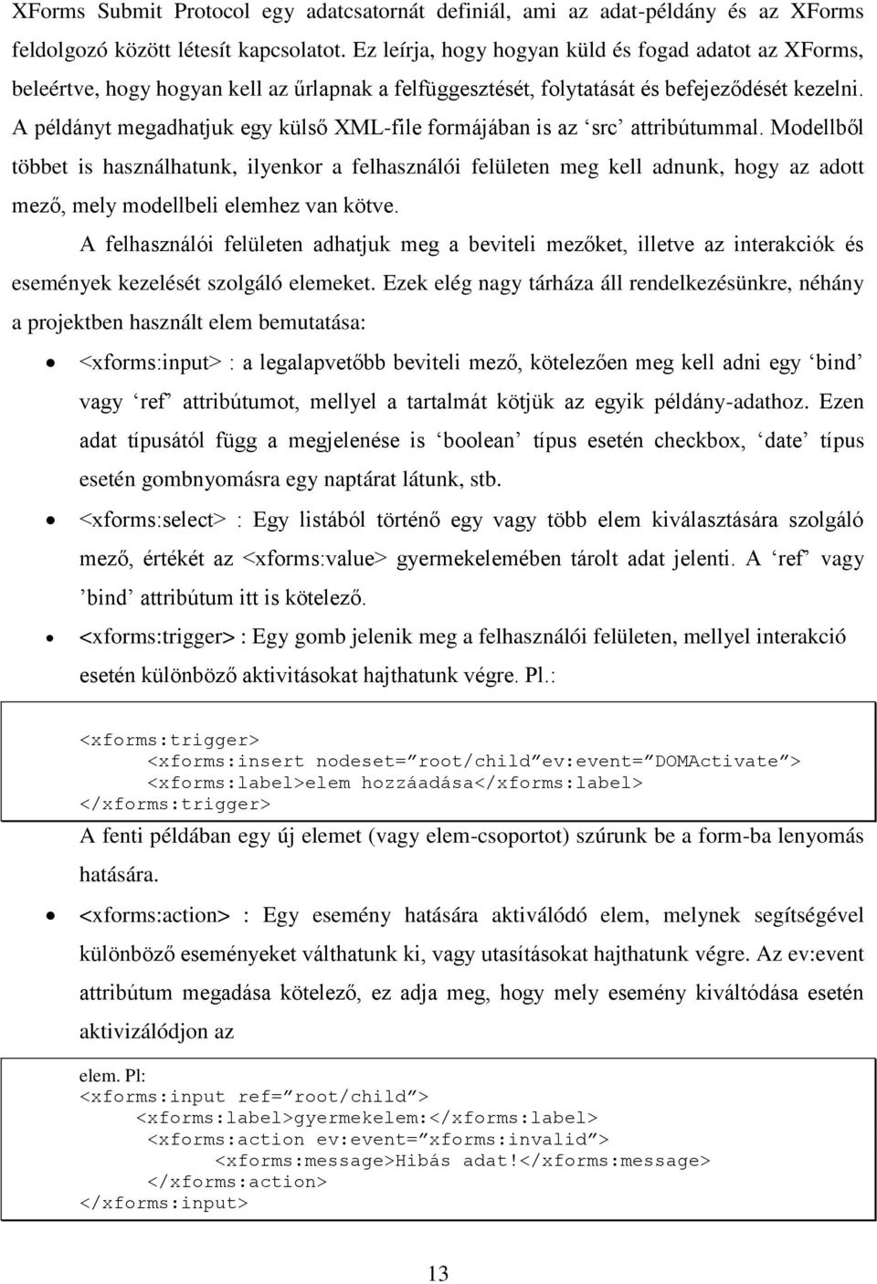 A példányt megadhatjuk egy külső XML-file formájában is az src attribútummal.