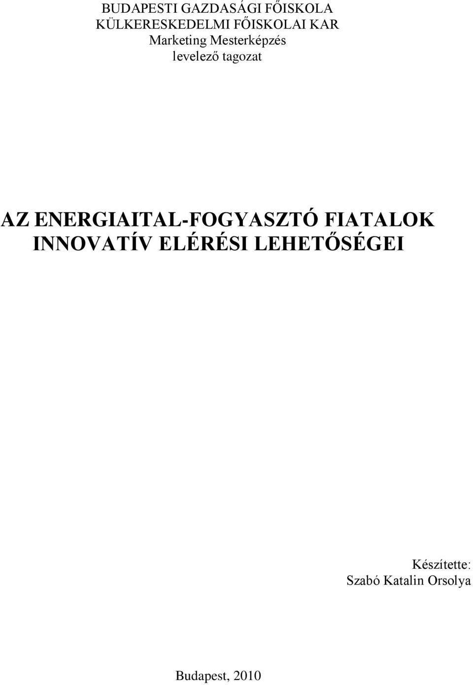 tagozat AZ ENERGIAITAL-FOGYASZTÓ FIATALOK INNOVATÍV