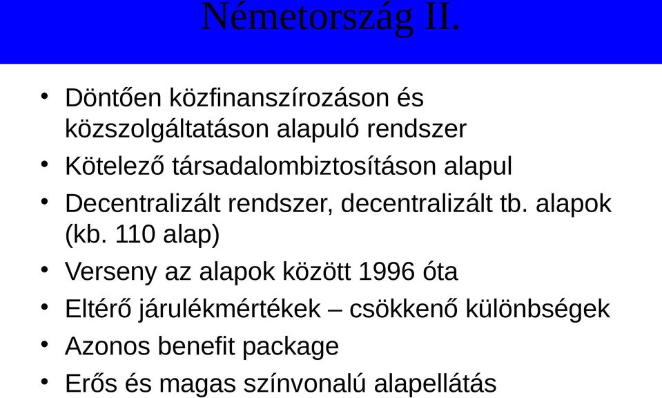 társadalombiztosításon alapul Decentralizált rendszer, decentralizált tb.