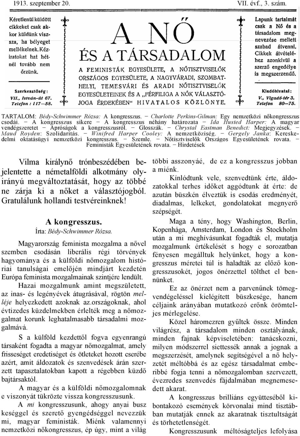 Maud Royden: Szolidaritás. Winifred Harper Cooley: A nemzetköziség. Gergely Janka: Kereskedelmi oktatásügyi nemzetközi kongresszus. Szemle. Nőtisztviselők Országos Egyesületének rovata.