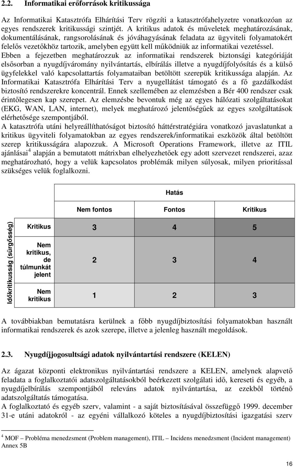 informatikai vezetéssel.