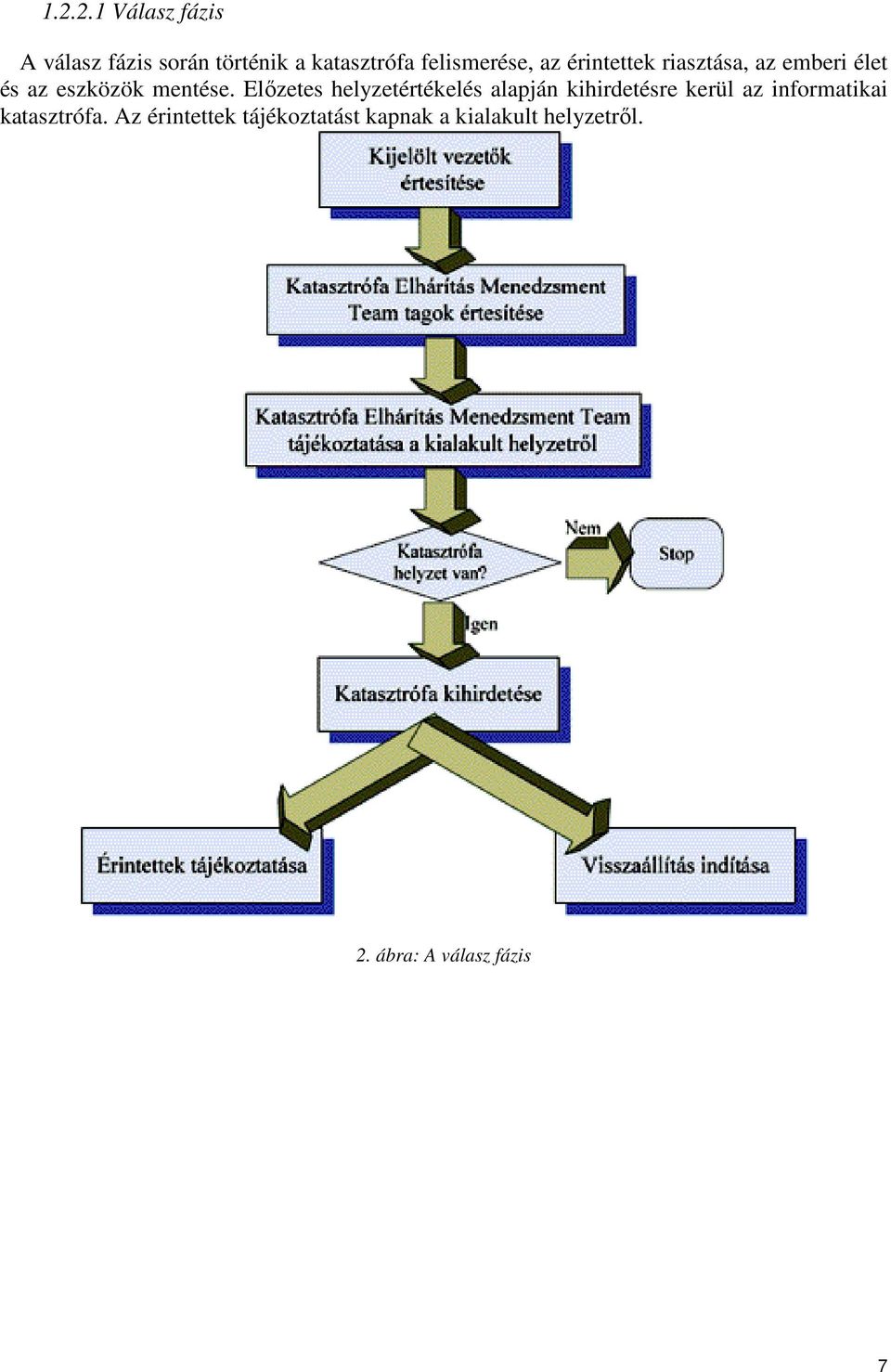 Előzetes helyzetértékelés alapján kihirdetésre kerül az informatikai