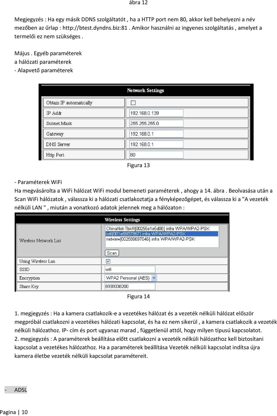 Egyéb paraméterek a hálózati paraméterek - Alapvető paraméterek Figura 13 - Paraméterek WiFi Ha megvásárolta a WiFi hálózat WiFi modul bemeneti paraméterek, ahogy a 14. ábra.