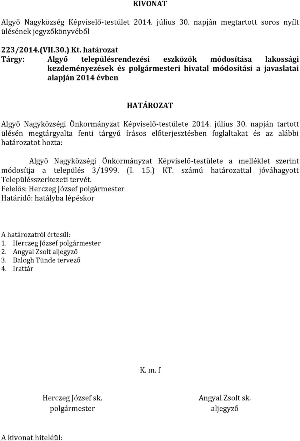 Nagyközségi Önkormányzat Képviselő-testülete 2014. július 30.