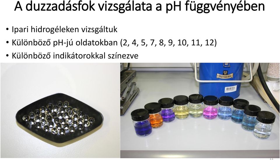 vizsgáltuk Különböző ph-jú oldatokban (2,