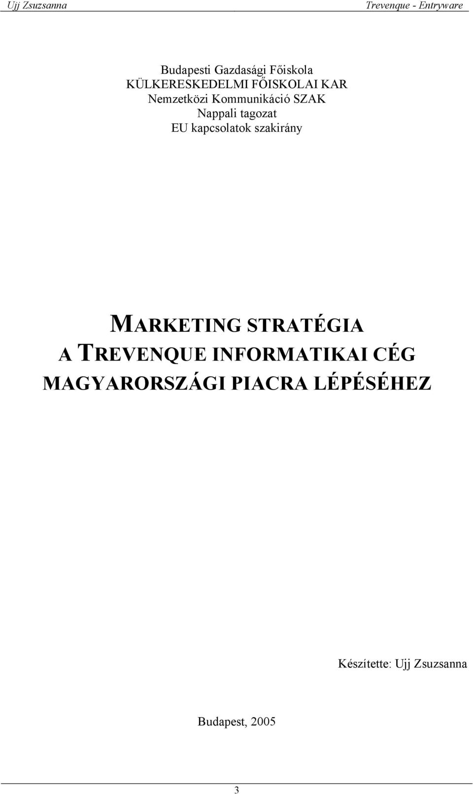 szakirány MARKETING STRATÉGIA A TREVENQUE INFORMATIKAI CÉG