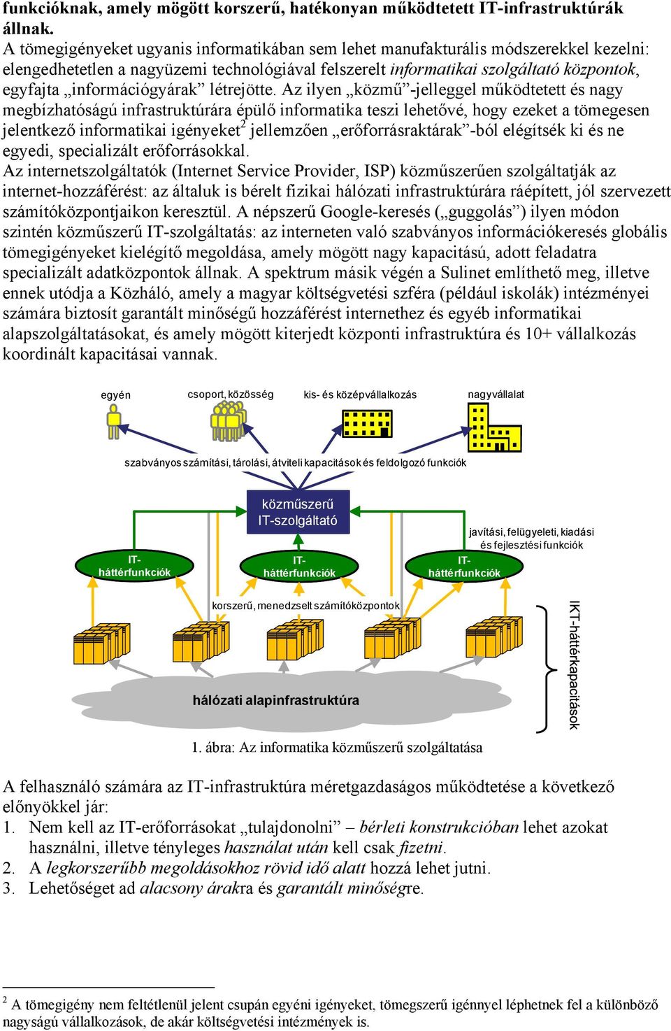 információgyárak létrejötte.