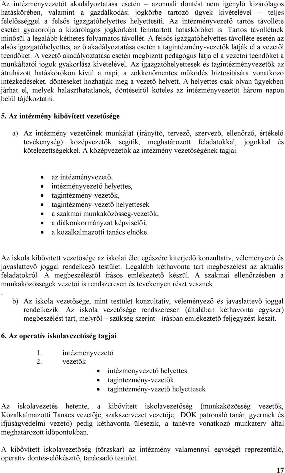 Tartós távollétnek minősül a legalább kéthetes folyamatos távollét.