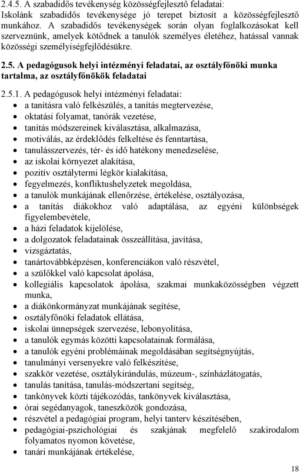 A pedagógusok helyi intézményi feladatai, az osztályfőnöki munka tartalma, az osztályfőnökök feladatai 2.5.1.