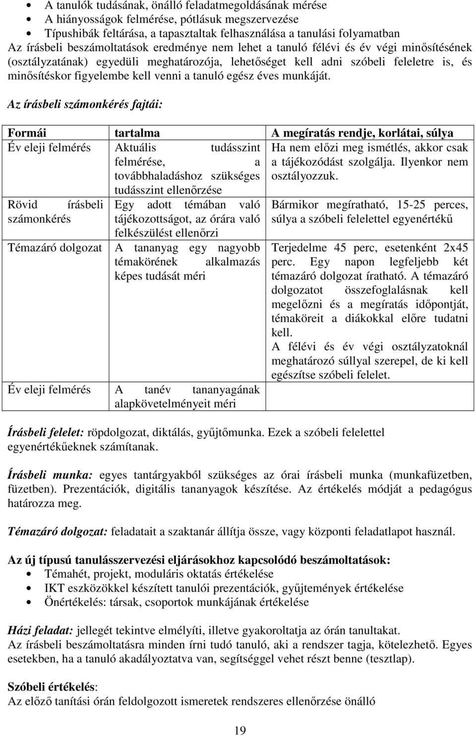 a tanuló egész éves munkáját.