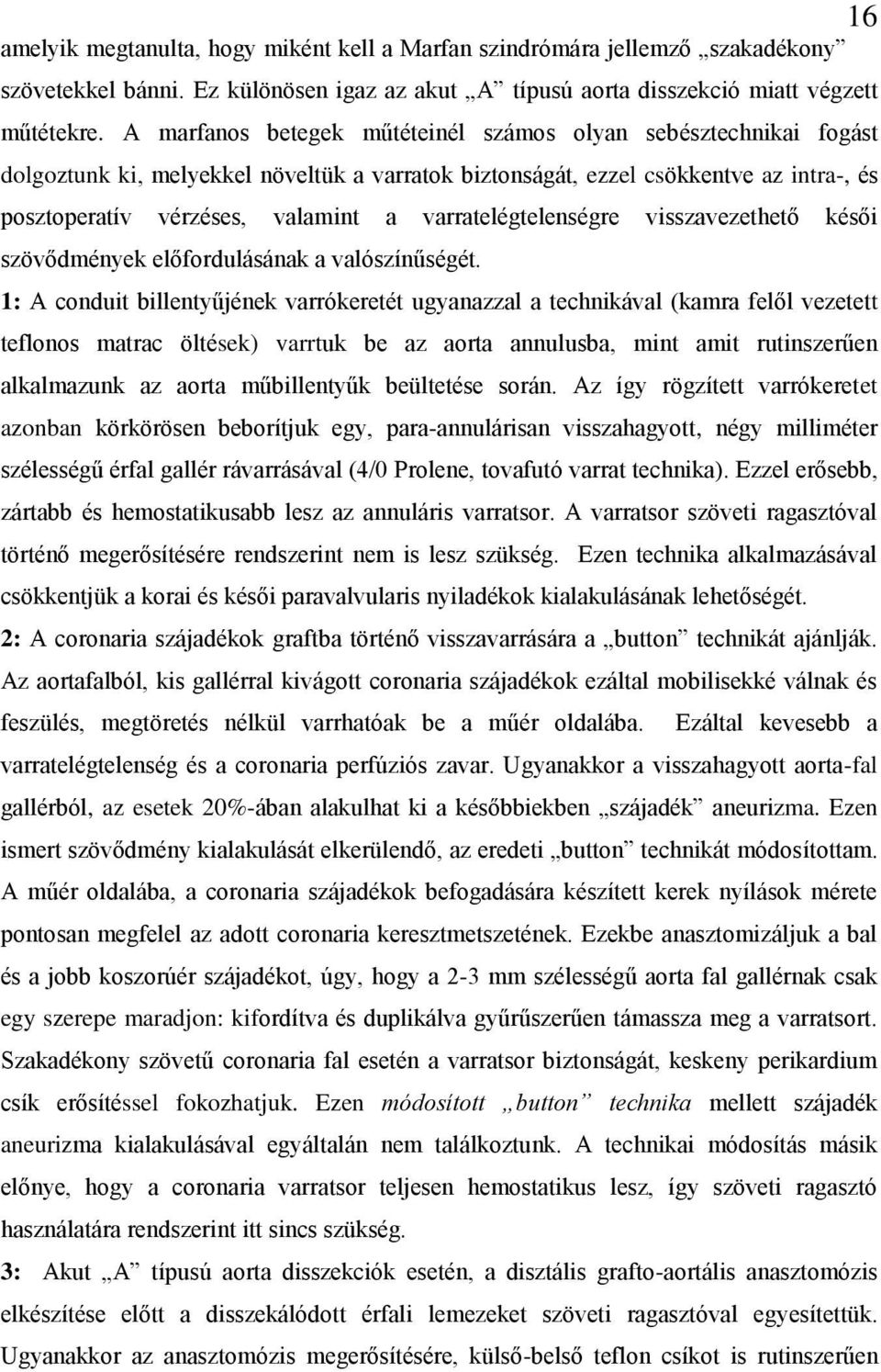 varratelégtelenségre visszavezethető késői szövődmények előfordulásának a valószínűségét.