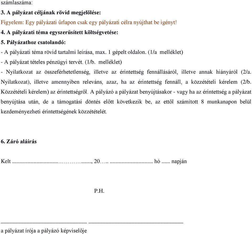 melléklet) - Nyilatkozat az összeférhetetlenség, illetve az érintettség fennállásáról, illetve annak hiányáról (2/a.