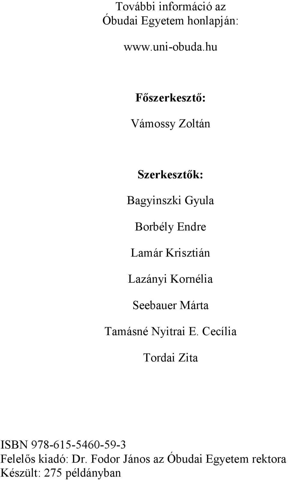 Krisztián Lazányi Kornélia Seebauer Márta Tamásné Nyitrai E.