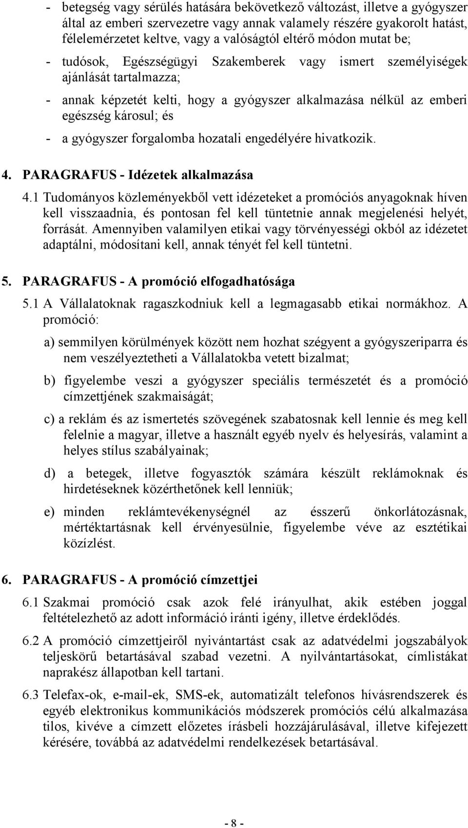 gyógyszer forgalomba hozatali engedélyére hivatkozik. 4. PARAGRAFUS - Idézetek alkalmazása 4.