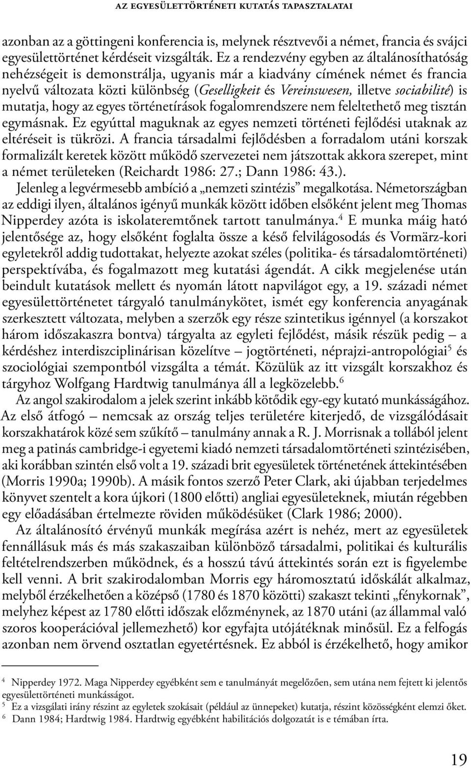 sociabilité) is mutatja, hogy az egyes történetírások fogalomrendszere nem feleltethető meg tisztán egymásnak.