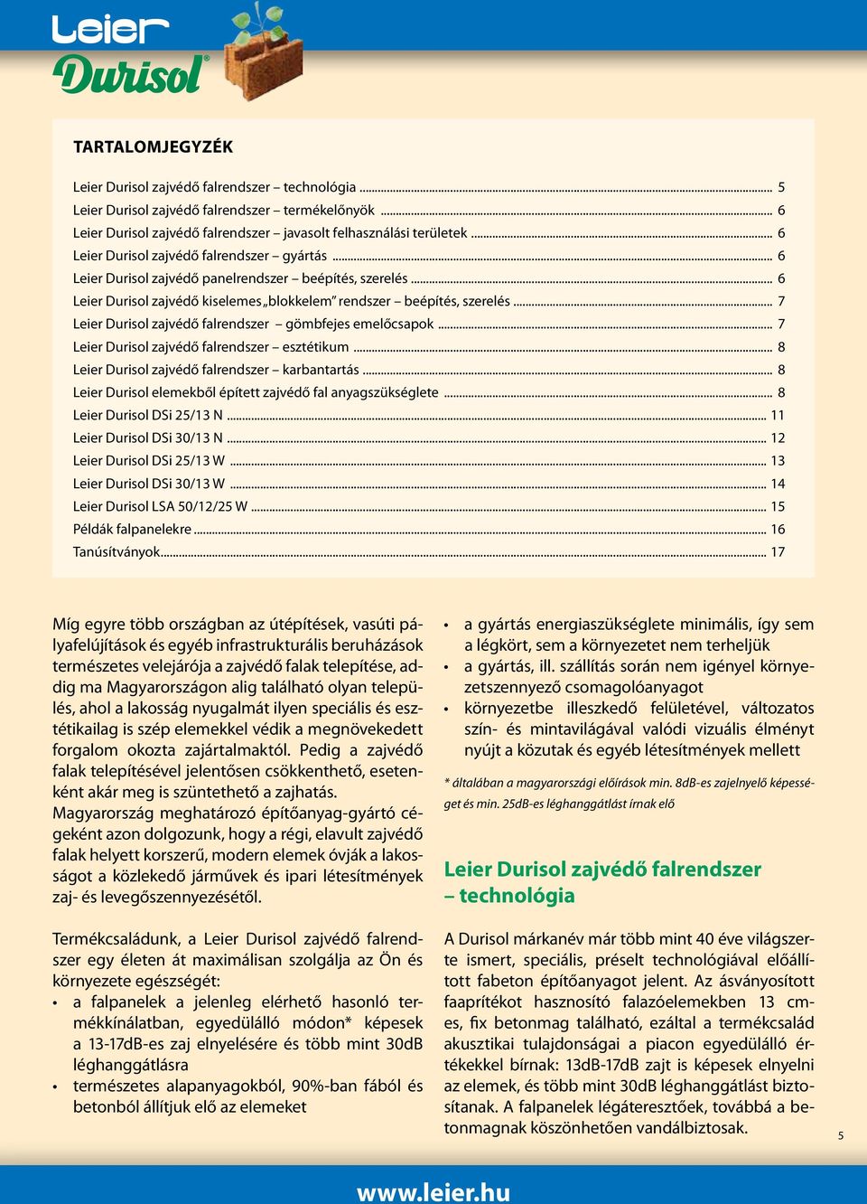 .. 7 Leier Durisol zajvédő falrendszer gömbfejes emelőcsapok... 7 Leier Durisol zajvédő falrendszer esztétikum... 8 Leier Durisol zajvédő falrendszer karbantartás.