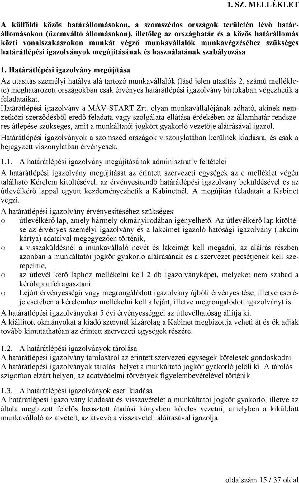 munkát végző munkavállalók munkavégzéséhez szükséges határátlépési igazolványok megújításának és használatának szabályozása 1.