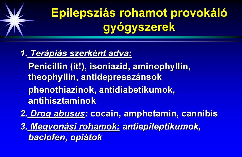 ), isoniazid, aminophyllin, theophyllin, antidepresszánsok