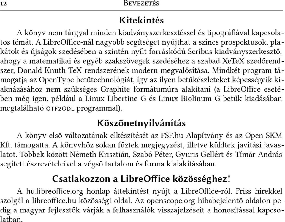 szedéséhez a szabad XeTeX szedőrendszer, Donald Knuth TeX rendszerének modern megvalósítása.