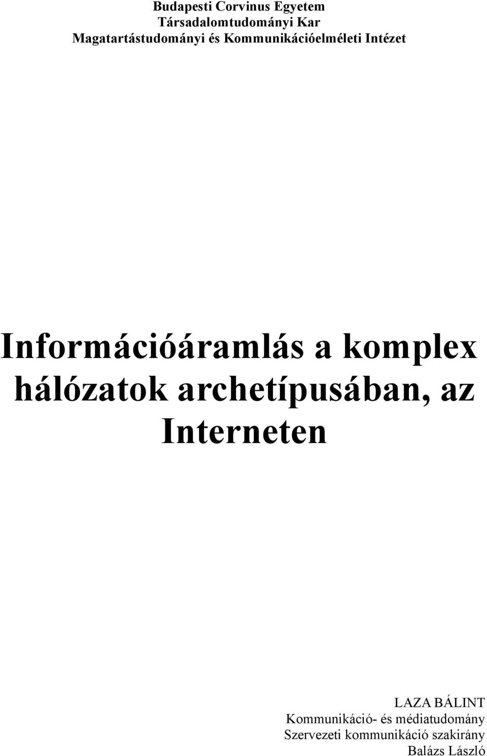 Információáramlás a komplex hálózatok archetípusában, az