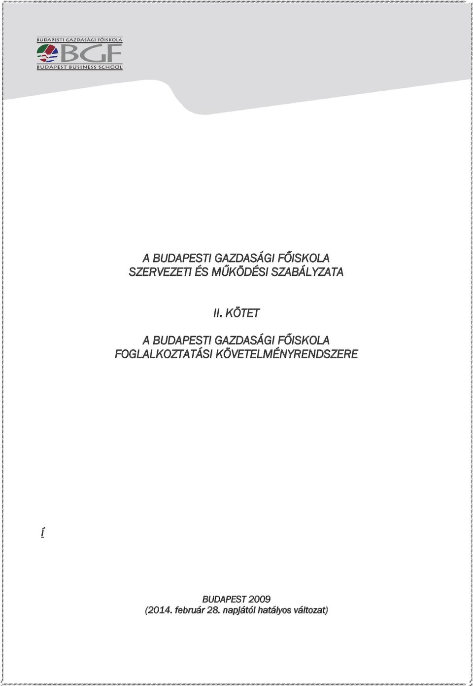 KÖTET A BUDAPESTI GAZDASÁGI FŐISKOLA