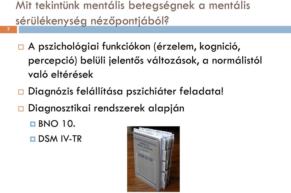 A pszichológiai funkciókon (érzelem, kognició, percepció) belüli