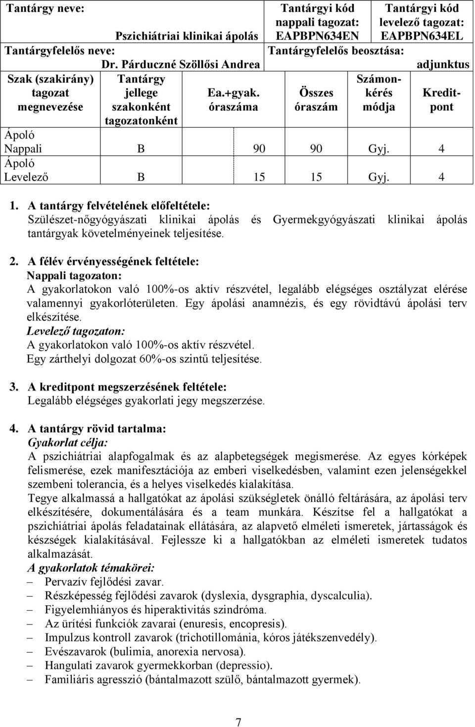 Kreditpont Nappali B 90 90 Gyj. 4 Levelező B 15 15 Gyj. 4 1.