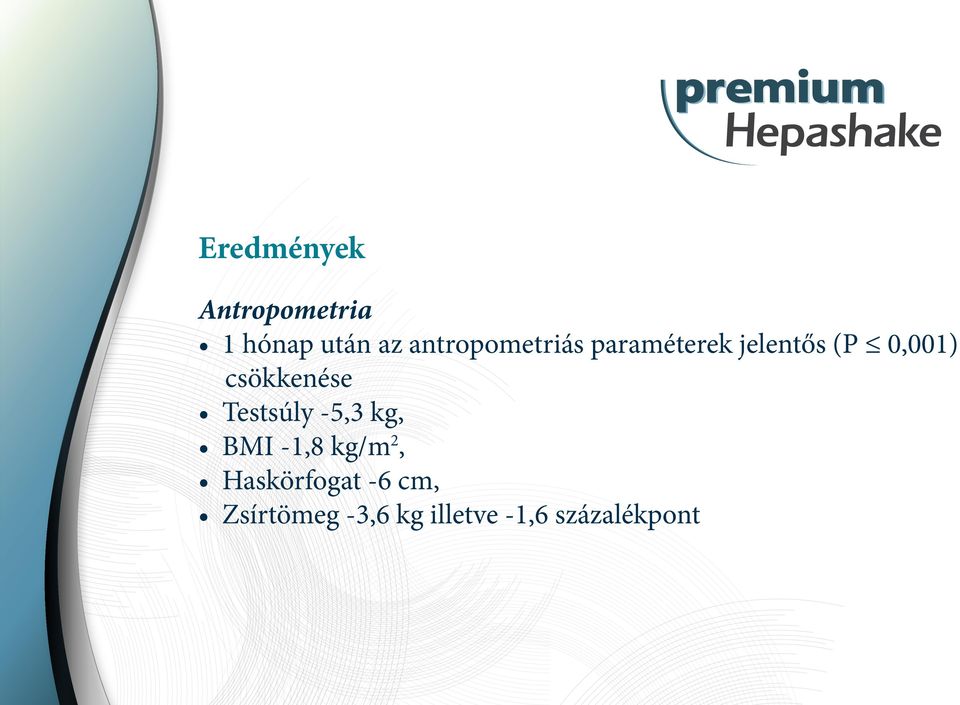 csökkenése Testsúly -5,3 kg, BMI -1,8 kg/m 2,