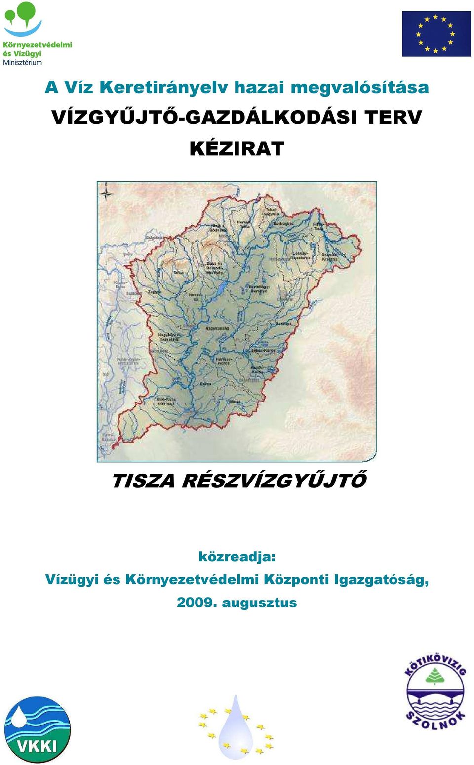 RÉSZVÍZGYŐJTİ közreadja: Vízügyi és