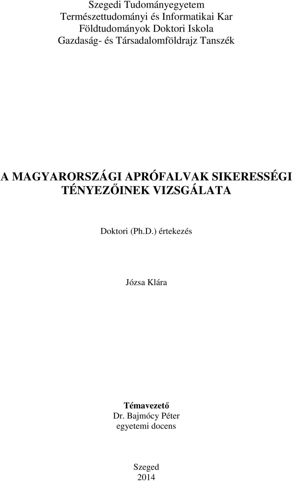 MAGYARORSZÁGI APRÓFALVAK SIKERESSÉGI TÉNYEZŐINEK VIZSGÁLATA Doktori (Ph.