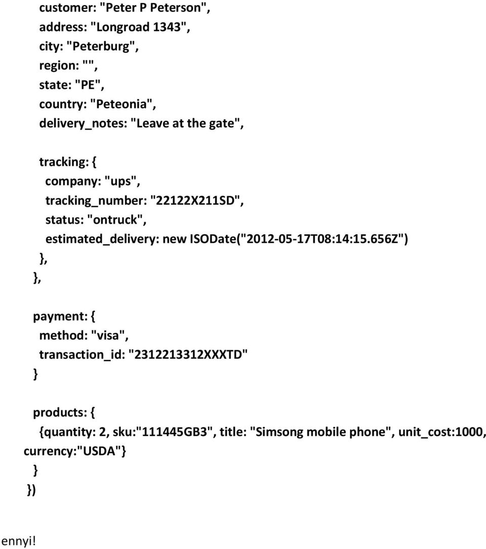 "ontruck", estimated_delivery: new ISODate("2012-05-17T08:14:15.