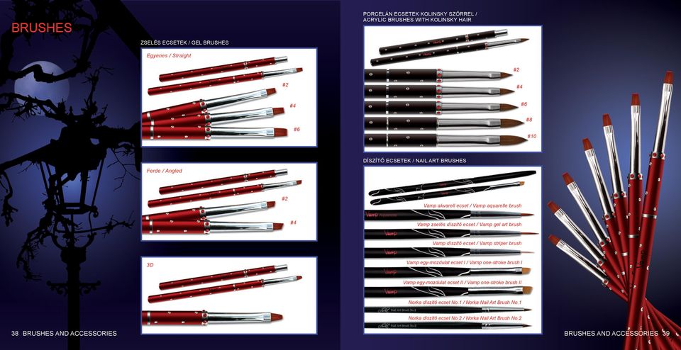 díszítő ecset / Vamp striper brush 3D Vamp egy-mozdulat ecset I / Vamp one-stroke brush I Vamp egy-mozdulat ecset II / Vamp one-stroke brush II Norka