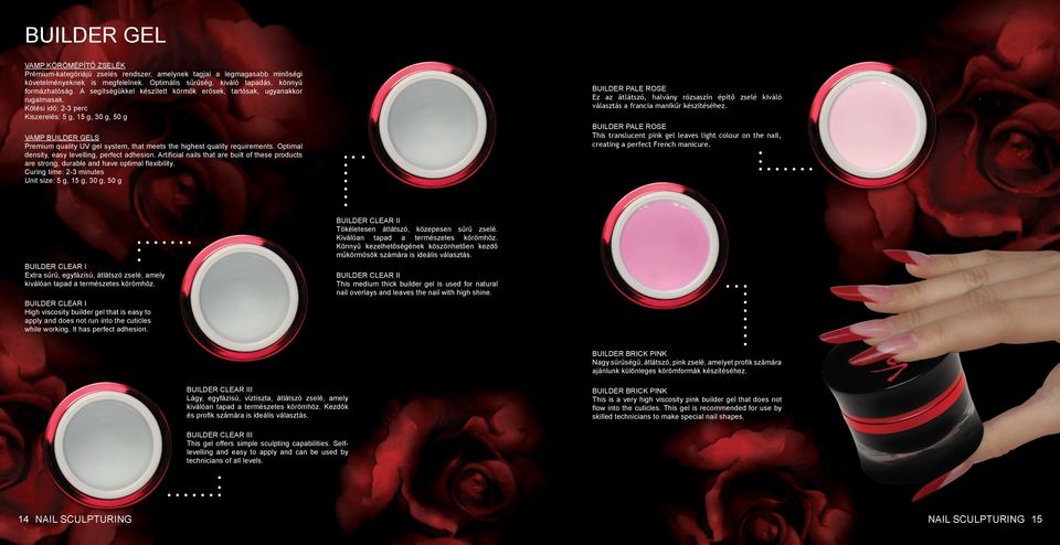 Kötési idő: 2-3 perc Kiszerelés: 5 g, 15 g, 30 g, 50 g VAMP BUILDER GELS Premium quality UV gel system, that meets the highest quality requirements. Optimal density, easy levelling, perfect adhesion.