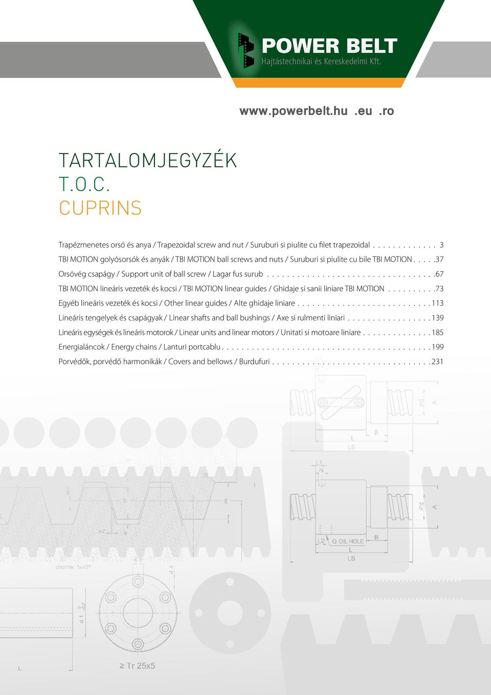 bile TBI MOTION 37 Orsóvég csapágy / Support unit of ball screw / Lagar fus surub 67 TBI MOTION lineáris vezeték és kocsi / TBI MOTION linear guides / Ghidaje si sanii liniare TBI MOTION 73 Egyéb