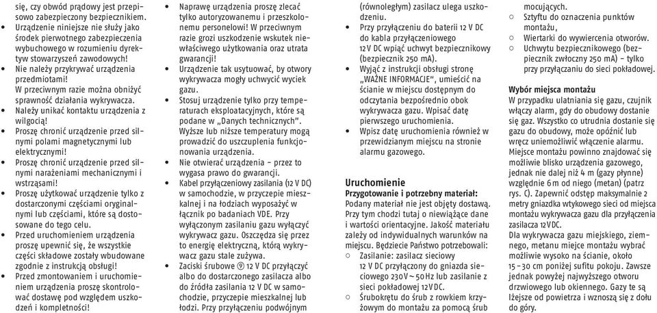 ...proszę chronić urządzenie przed silnymi polami magnetycznymi lub elektrycznymi!...proszę chronić urządzenie przed silnymi narażeniami mechanicznymi i wstrząsami!