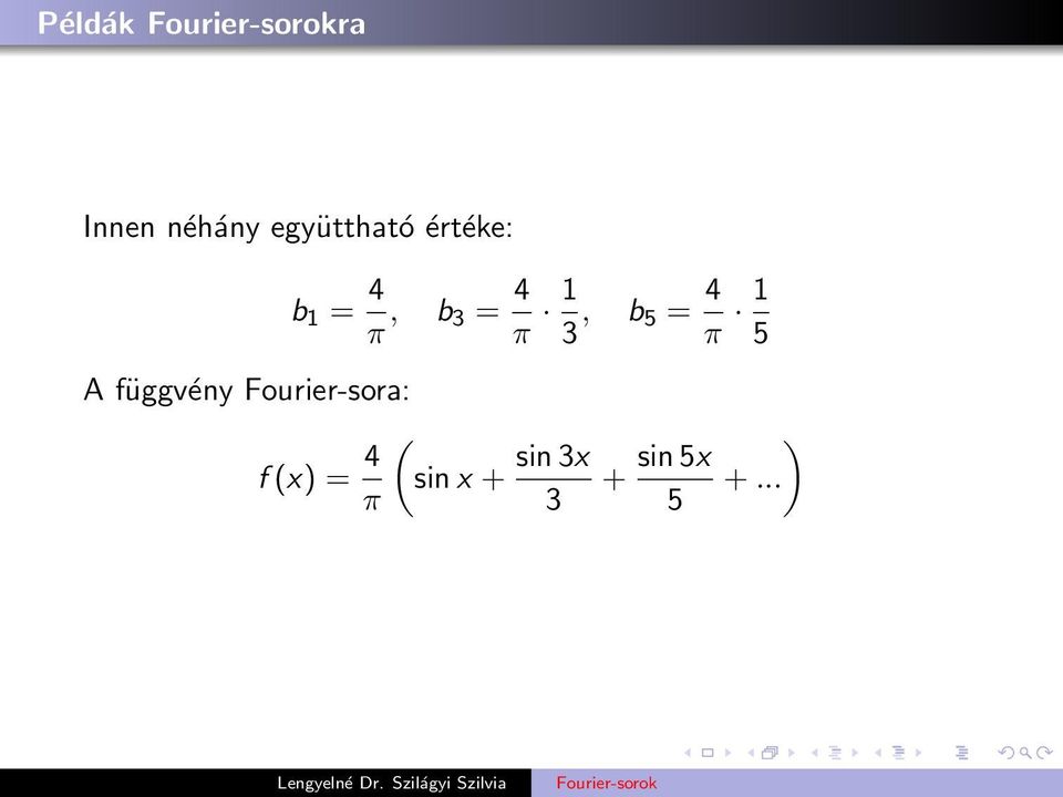 = 4 π 1 5 A függvény Fourier-sora: f