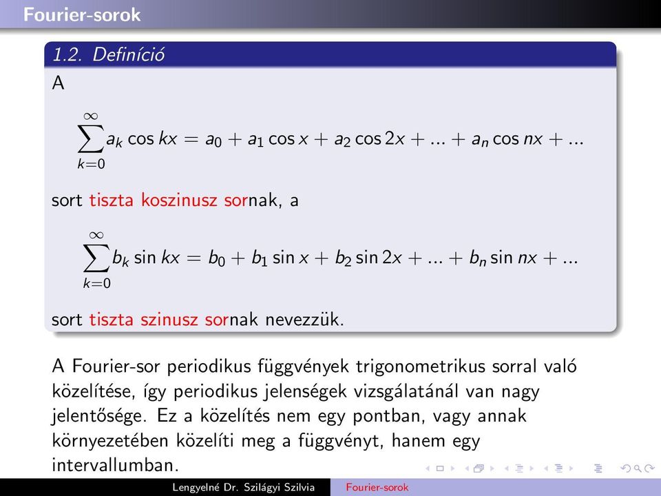 .. k= sort tiszta szinusz sornak nevezzük.