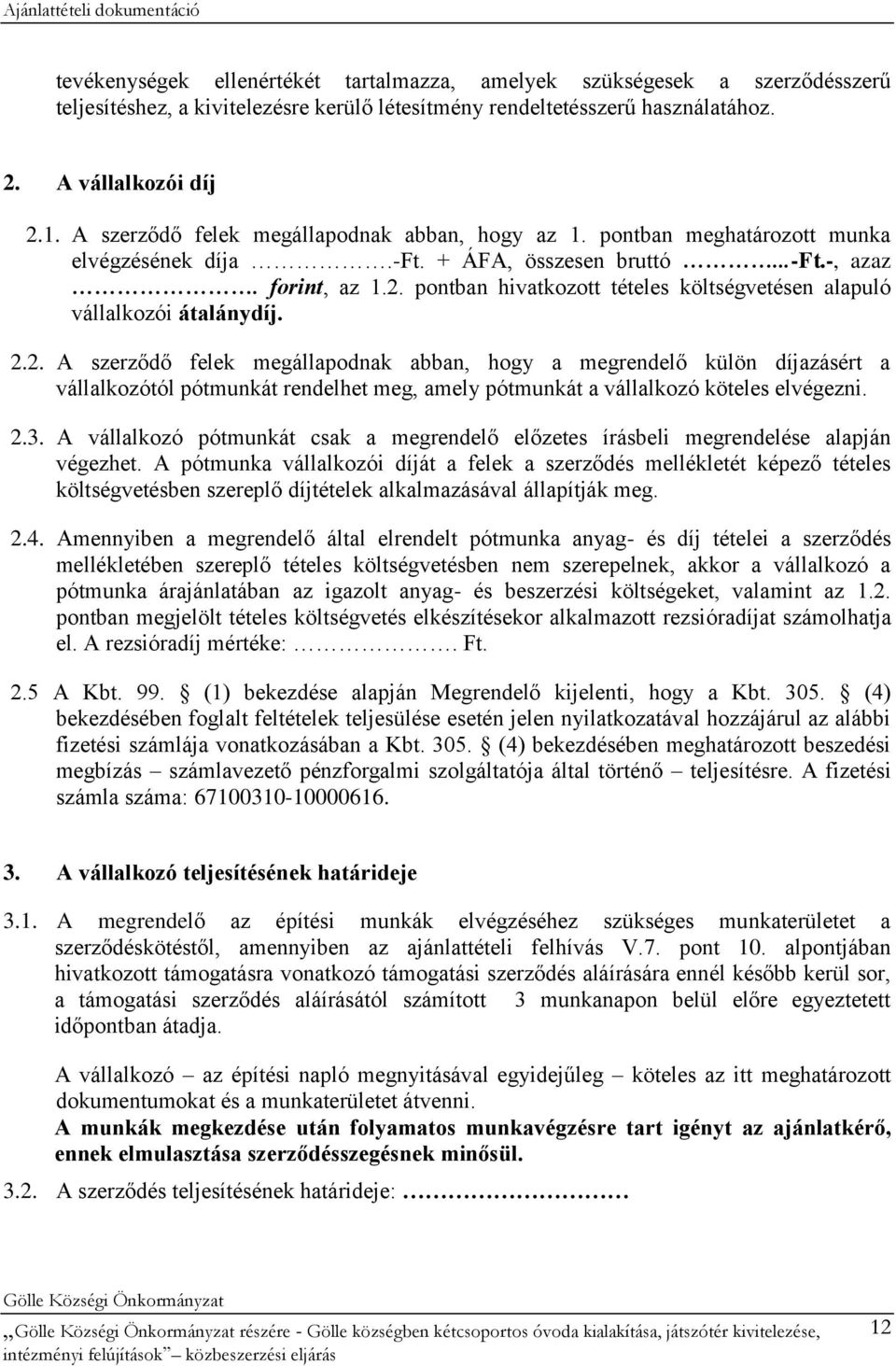 pontban hivatkozott tételes költségvetésen alapuló vállalkozói átalánydíj. 2.