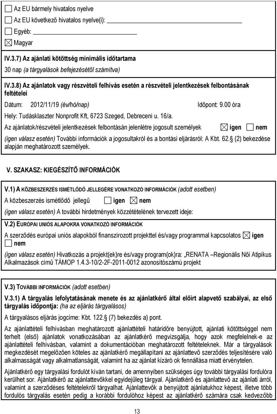 00 óra Hely: Tudásklaszter Nonprofit Kft, 6723 Szeged, Debreceni u. 16/a.