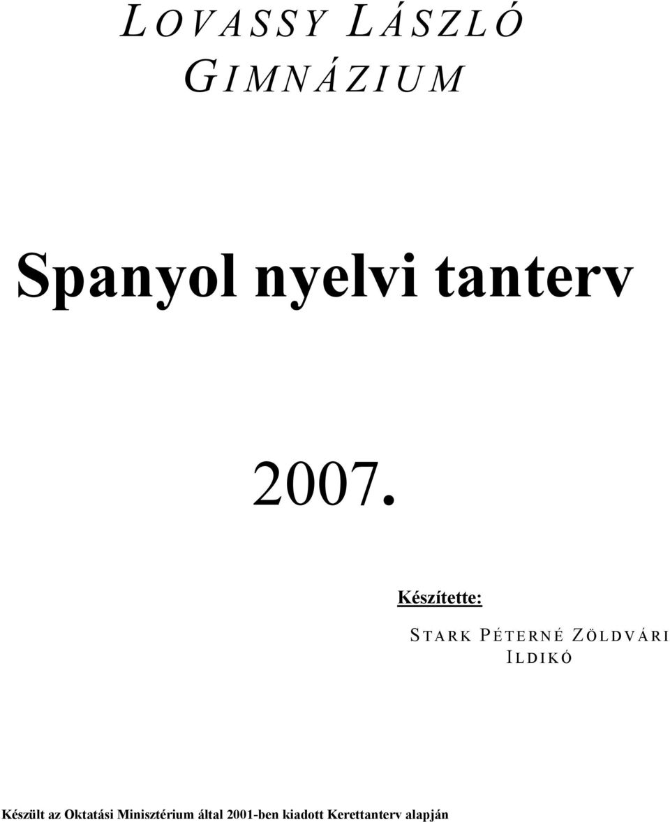 Készítette: S TARK P ÉTERNÉ Z ÖLDVÁRI I