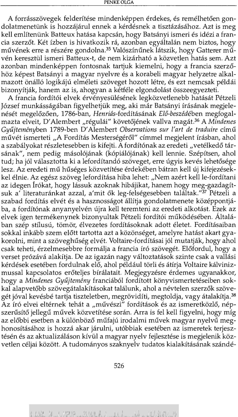 35 Valószínűnek látszik, hogy Gatterer művén keresztül ismeri Batteux-t, de nem kizárható a közvetlen hatás sem.