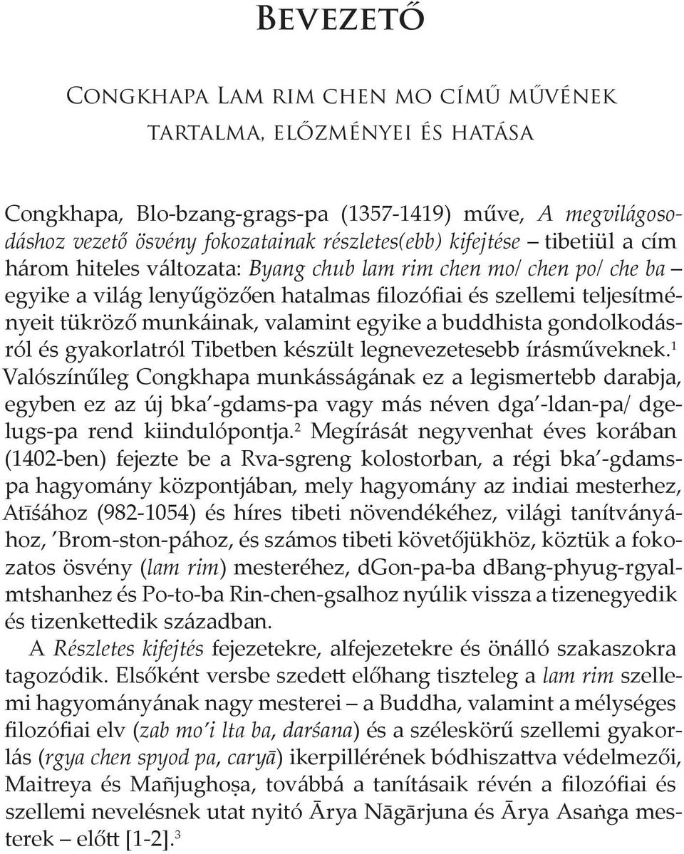 buddhista gondolkodásról és gyakorlatról Tibetben készült legnevezetesebb írásműveknek.