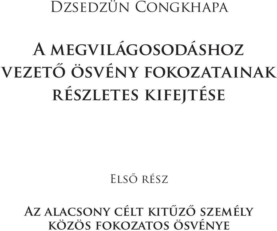 fokozatainak részletes kifejtése Első